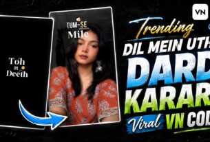 Tumse Mile Dil Mein Utha Dard Karara Viral VN Code 2026