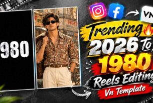 2026 To 1980 Reels Editing Vn Template | 80s Look Reels Editing