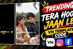 Tera Hoon Jaan Le VN Code | Viral VN Template & Trending Reel